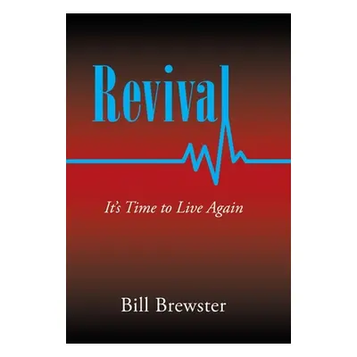 "Revival: It's Time to Live Again" - "" ("Brewster Bill")(Pevná vazba)