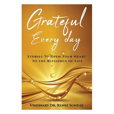 "Grateful Everyday" - "" ("Sunday Renee")(Paperback)