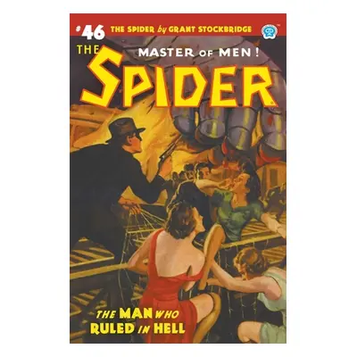 "The Spider #46: The Man Who Ruled in Hell" - "" ("Stockbridge Grant")(Paperback)