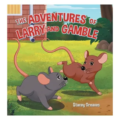 "The Adventures of Larry and Gamble" - "" ("Greaves Stacey")(Pevná vazba)