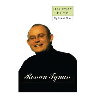 "Halfway Home: My Life 'Til Now" - "" ("Tynan Ronan")(Paperback)