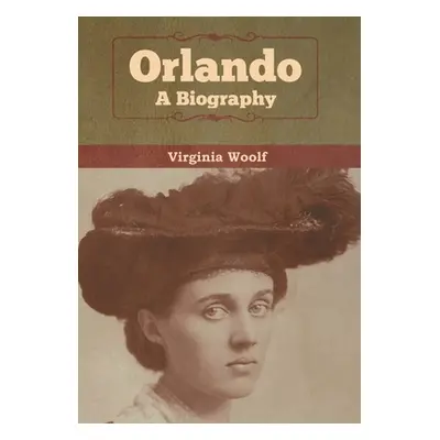 "Orlando: A Biography" - "" ("Woolf Virginia")(Pevná vazba)