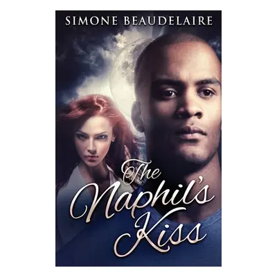 "The Naphil's Kiss" - "" ("Beaudelaire Simone")(Paperback)