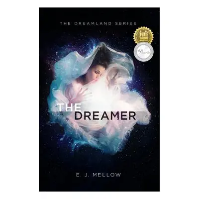 "The Dreamer: The Dreamland Series Book I" - "" ("Mellow E. J.")(Paperback)