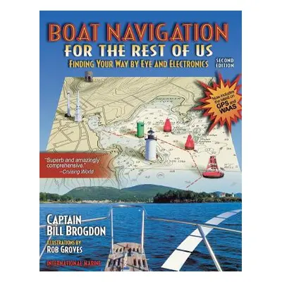 "Boat Navigation for the Rest of Us: Finding Your Way by Eye and Electronics" - "" ("Brogdon")(P