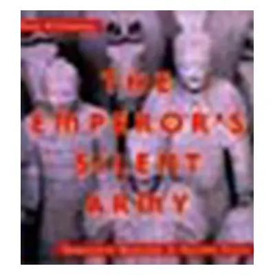 "The Emperor's Silent Army: Terracotta Warriors of Ancient China" - "" ("O'Connor Jane")(Pevná v