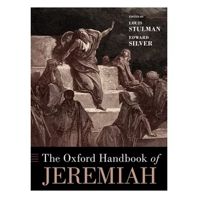 "The Oxford Handbook of Jeremiah" - "" ("Stulman Louis")(Pevná vazba)