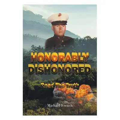 "Honorably Dishonored" - "" ("French Michael")(Paperback)