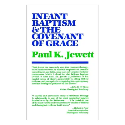 "Infant Baptism and the Covenant of Grace: An Appraisal of the Argument That as Infants Were Onc