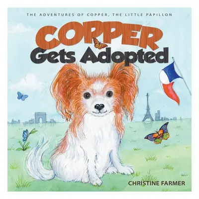 "Copper Gets Adopted" - "" ("Farmer Christine")(Paperback)