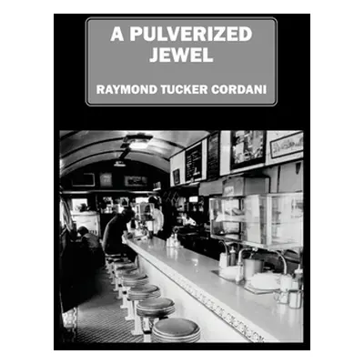 "A Pulverized Jewel" - "" ("Cordani Raymond Tucker")(Paperback)