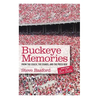 "Buckeye Memories: From the Couch, the Stands, and the Press Box... and a Few Fun Facts" - "" ("