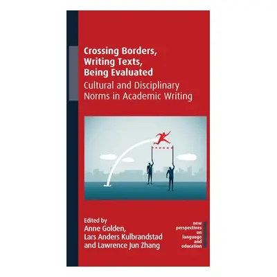 "Crossing Borders, Writing Texts, Being Evaluated: Cultural and Disciplinary Norms in Academic W