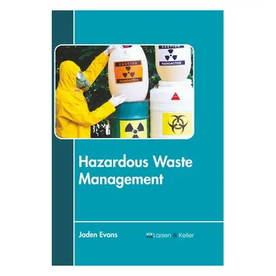 "Hazardous Waste Management" - "" ("Evans Jaden")(Pevná vazba)