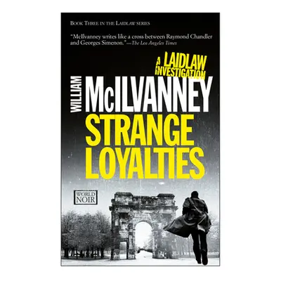 "Strange Loyalties: A Laidlaw Investigation (Jack Laidlaw Novels Book 3)" - "" ("McIlvanney Will