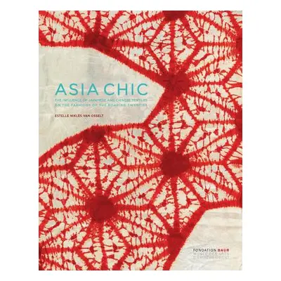 "Asia Chic: The Influence of Japanese and Chinese Textiles on the Fashions of the Roaring Twenti