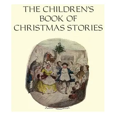 "The Children's Book of Christmas Stories" - "" ("Dickens Charles")(Paperback)