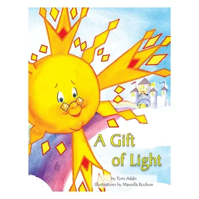 "A Gift of Light" - "" ("Addis Tom")(Paperback)