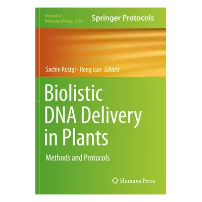 "Biolistic DNA Delivery in Plants: Methods and Protocols" - "" ("Rustgi Sachin")(Paperback)