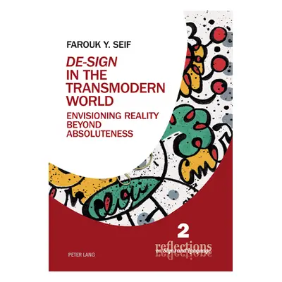 "De-Sign in the Transmodern World: Envisioning Reality Beyond Absoluteness" - "" ("Petrilli Susa