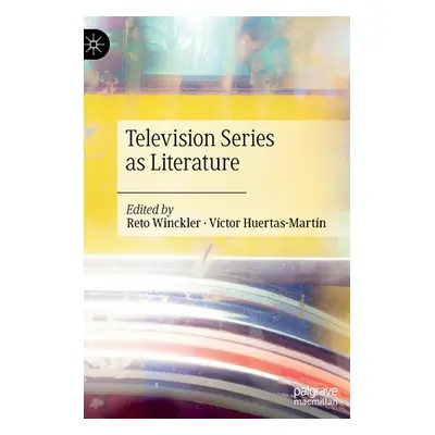 "Television Series as Literature" - "" ("Winckler Reto")(Pevná vazba)