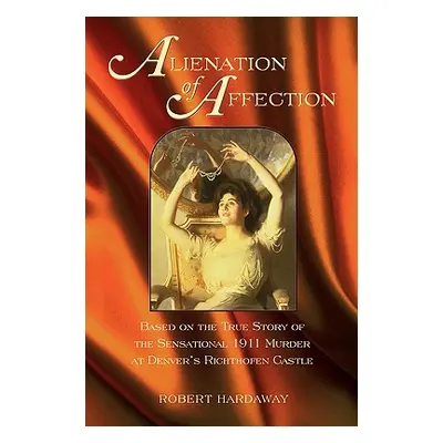 "Alienation of Affection" - "" ("Hardaway Robert M.")(Paperback)