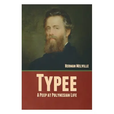 "Typee: A Peep at Polynesian Life" - "" ("Melville Herman")(Paperback)