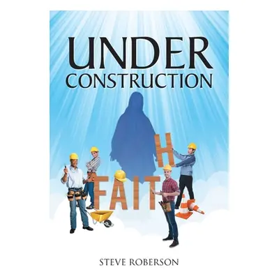 "Under Construction" - "" ("Roberson Steve")(Paperback)