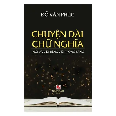 "Chuyện Di Chữ Nghĩa (hard cover - revised edition)" - "" ("Do Van Phuc")(Pevná vazba)