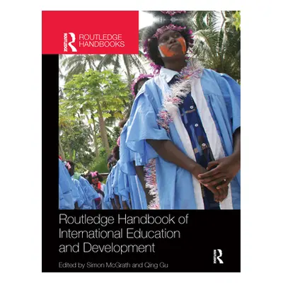 "Routledge Handbook of International Education and Development" - "" ("McGrath Simon")(Paperback