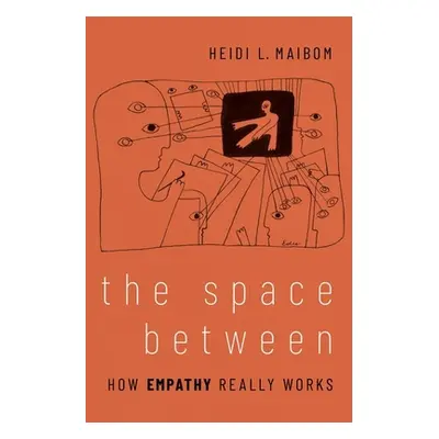 "The Space Between: How Empathy Really Works" - "" ("Maibom Heidi L.")(Pevná vazba)