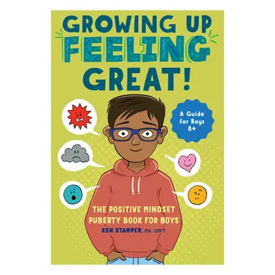 "Growing Up Feeling Great!: The Positive Mindset Puberty Book for Boys" - "" ("Stamper Ken")(Pap