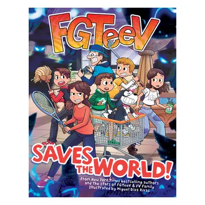 "FGTeeV Saves the World!" - "" ("Fgteev")(Paperback)