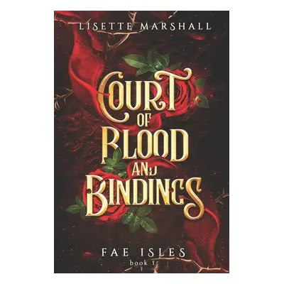 "Court of Blood and Bindings: A Steamy Fae Fantasy Romance" - "" ("Marshall Lisette")(Paperback)