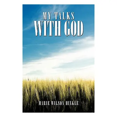 "My Talks with God" - "" ("Hinkle Marie Wilson")(Paperback)