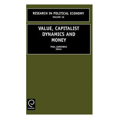 "Value, Capitalist Dynamics and Money" - "" ("Zarembka Paul")(Pevná vazba)