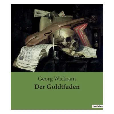 "Der Goldtfaden" - "" ("Wickram Georg")(Paperback)