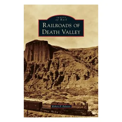 "Railroads of Death Valley" - "" ("Palazzo Robert P.")(Pevná vazba)