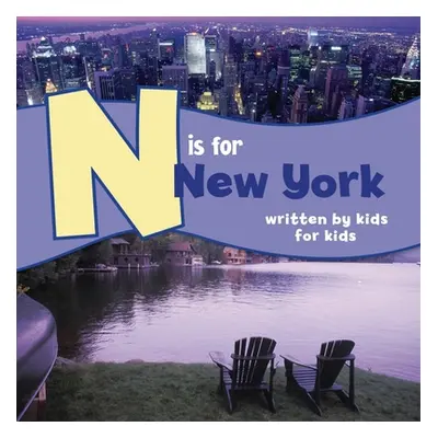 "N Is for New York: Written by Kids for Kids" - "" ("Rochester Boys &. Girls Clubs of")(Pevná va