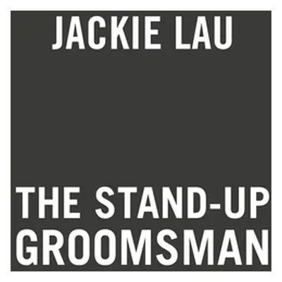 "The Stand-Up Groomsman" - "" ("Lau Jackie")(Paperback)