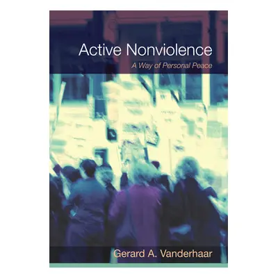 "Active Nonviolence" - "" ("Vanderhaar Gerard")(Paperback)