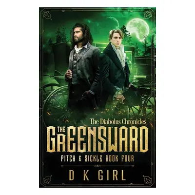 "The Greensward - Pitch & Sickle Book Four" - "" ("Girl D. K.")(Paperback)