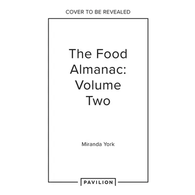 "The Food Almanac: Volume Two" - "" ("York Miranda")(Pevná vazba)