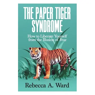 "The Paper Tiger Syndrome" - "" ("Ward Rebecca A.")(Paperback)