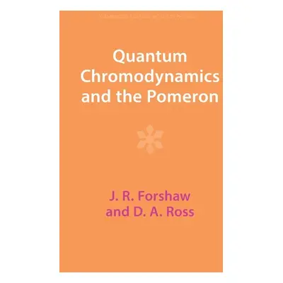 "Quantum Chromodynamics and the Pomeron" - "" ("Forshaw J. R.")(Paperback)