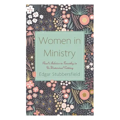 "Women in Ministry" - "" ("Stubbersfield Edgar")(Pevná vazba)