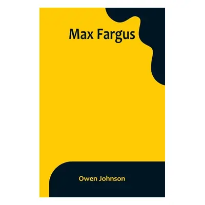 "Max Fargus" - "" ("Johnson Owen")(Paperback)