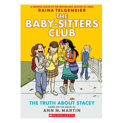 "The Truth about Stacey: A Graphic Novel (the Baby-Sitters Club #2)" - "" ("Martin Ann M.")(Pape