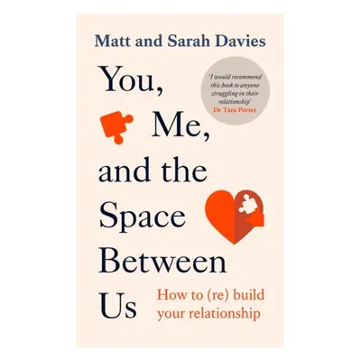 "You, Me and the Space Between Us" - "How to (Re)Build Your Relationship" ("Davies Matt and Sara