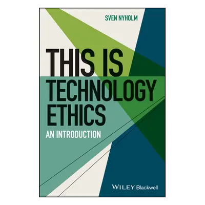 "This Is Technology Ethics: An Introduction" - "" ("Nyholm Sven")(Paperback)